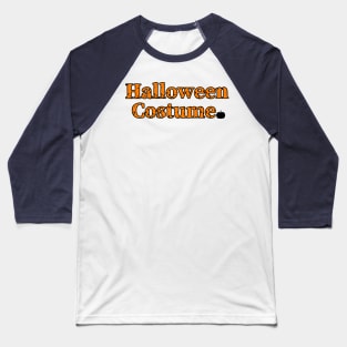 Halloween Costume Baseball T-Shirt